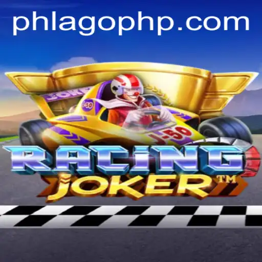 Exploring the Dynamic World of RacingJoker and the Exciting Strategy of PHLAGO