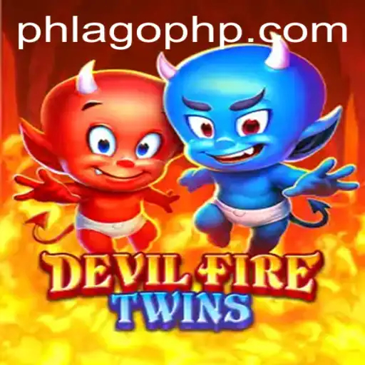 Discover the Thrilling World of DevilFireTwins: An Adventure into the PHLAGO Universe